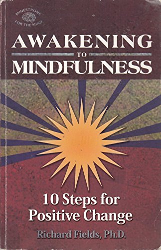 Imagen de archivo de Awakening to Mindfulness : 10 Steps for Positive Change a la venta por Better World Books: West