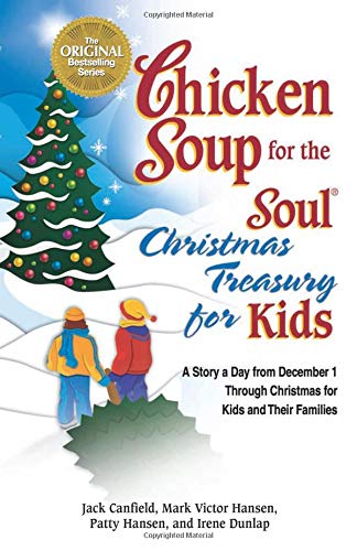 Imagen de archivo de Chicken Soup for the Soul Christmas Treasury for Kids: A Story a Day From Dec 1st to Christmas for Kids and Their Families a la venta por Wonder Book