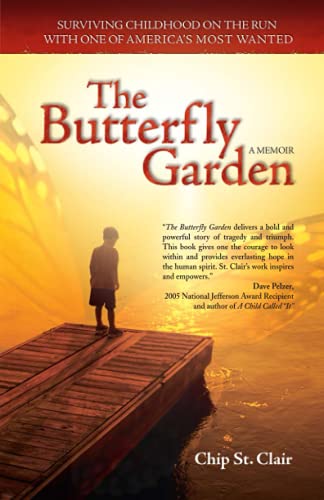 The Butterfly Garden: Surviving Childhood on the Run with One of America's Most Wanted