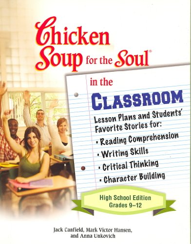 Stock image for The Chicken Soup for the Soul in the Classroom: High School Edition: Lesson Plans to Change the World One Story at a Time for sale by ThriftBooks-Atlanta