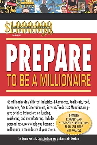Beispielbild fr Prepare to Be a Millionaire : Detailed Examples and Step-by-Step Instructions from Self-Made Millionaires zum Verkauf von Better World Books