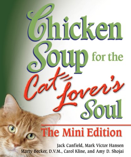 Imagen de archivo de Chicken Soup for the Cat Lover's Soul The Mini Edition (Chicken Soup for the Soul) a la venta por GF Books, Inc.