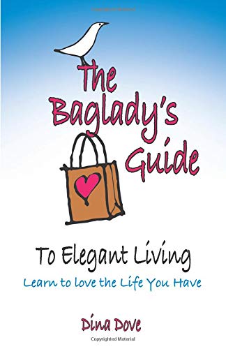 Beispielbild fr The Baglady's Guide to Elegant Living: Learn to Love the Life You Have zum Verkauf von Wonder Book