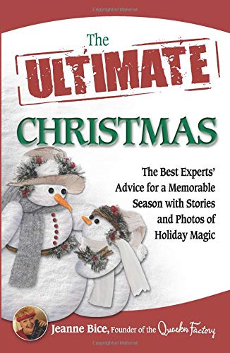 Beispielbild fr The Ultimate Christmas: The Best Experts' Advice for a Memorable Season with Stories and Photos of Holiday Magic zum Verkauf von Wonder Book