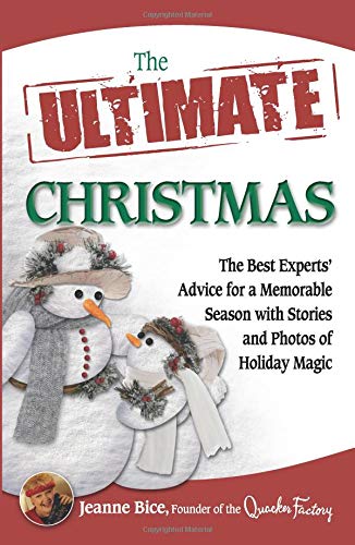 Imagen de archivo de The Ultimate Christmas: The Best Experts' Advice for a Memorable Season with Stories and Photos of Holiday Magic a la venta por SecondSale