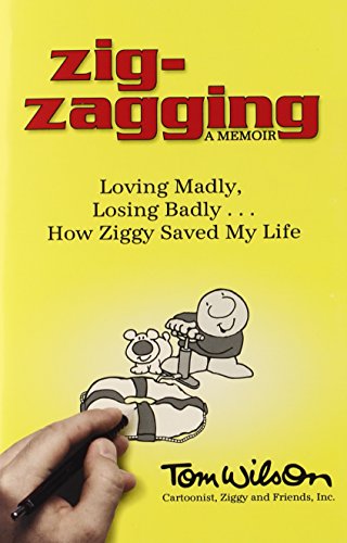 Beispielbild fr Zig-Zagging : A Memoir - Loving Madly, Losing Badly. How Ziggy Saved My Life zum Verkauf von Better World Books