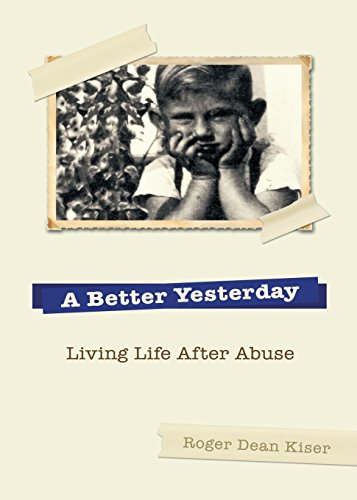 Imagen de archivo de A Better Yesterday: Living Life After Abuse a la venta por Hawking Books