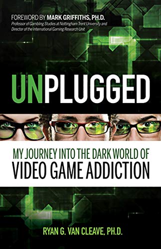 

Unplugged: My Journey into the Dark World of Video Game Addiction [first edition]