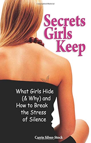 Imagen de archivo de Secrets Girls Keep : What Girls Hide (And Why) and How to Break the Stress of Silence a la venta por Better World Books