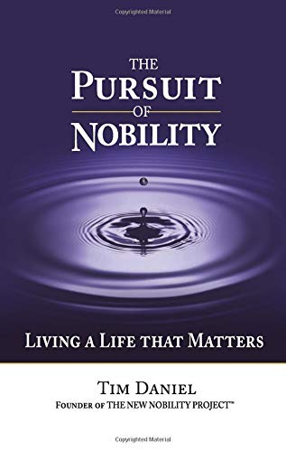Stock image for The Pursuit of Nobility: Living a Life That Matters for sale by Once Upon A Time Books