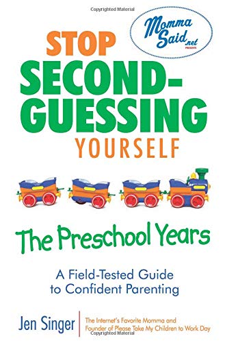Beispielbild fr Stop Second-guessing Yourself--the Preschool Years: A Field-tested Guide to Confident Parenting zum Verkauf von Half Price Books Inc.