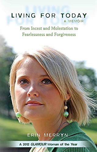 Stock image for Living for Today : From Incest and Molestation to Fearlessness and Forgiveness for sale by Better World Books
