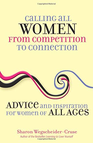 9780757314209: Calling All Women--from Competition to Connection: Advice and Inspiration for Women of All Ages