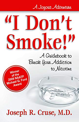 Imagen de archivo de I Don't Smoke! : A Guidebook to Break Your Addiction to Nicotine a la venta por Better World Books: West