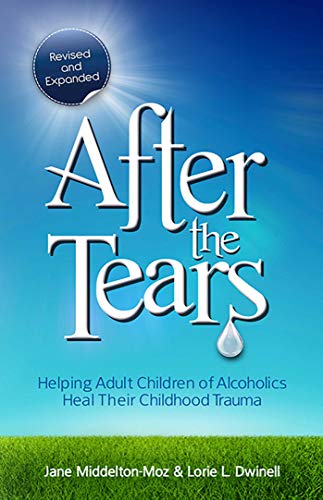 9780757315138: After the Tears: Helping Adult Children of Alcoholics Heal Their Childhood Trauma