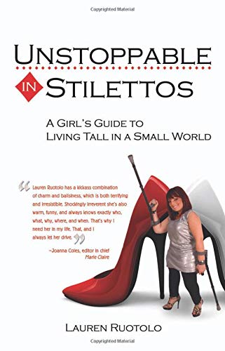 Imagen de archivo de Unstoppable in Stilettos: A Girl's Guide to Living Tall in a Small World a la venta por ThriftBooks-Atlanta