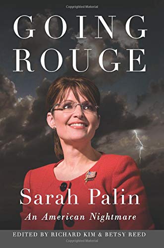 Imagen de archivo de Going Rouge : Sarah Palin - An American Nightmare a la venta por Better World Books
