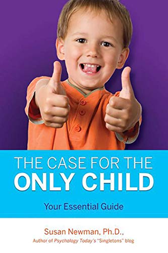 Stock image for The Case for the Only Child: Your Essential Guide for sale by SecondSale