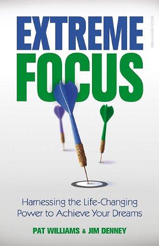Imagen de archivo de Extreme Focus: Harnessing the Life-changing Power to Achieve Your Dreams a la venta por Once Upon A Time Books
