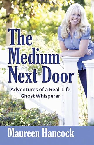 Stock image for The Medium Next Door: Adventures of a Real-Life Ghost Whisperer for sale by WorldofBooks