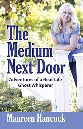 Stock image for The Medium Next Door: Adventures of a Real-Life Ghost Whisperer for sale by SecondSale