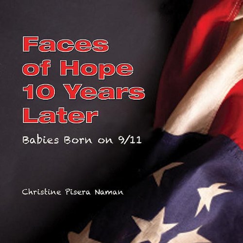 Stock image for Faces of Hope 10 Years Later: Babies Born on 9/11 for sale by Irish Booksellers
