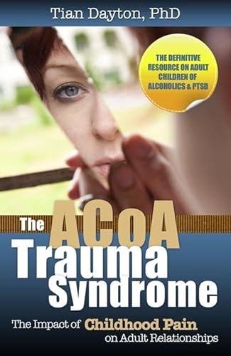 Beispielbild fr The ACOA Trauma Syndrome: The Impact of Childhood Pain on Adult Relationships zum Verkauf von Blue Vase Books