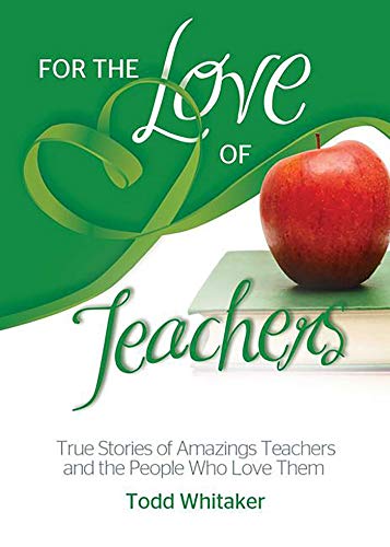 Imagen de archivo de For the Love of Teachers: True Stories of Amazing Teachers and the People Who Love Them (For the Love Of.(Health Communications)) a la venta por Wonder Book