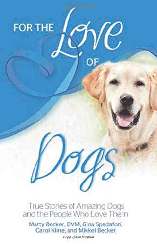 Imagen de archivo de For the Love of Dogs: True Stories of Amazing Dogs and the People Who Love Them (For the Love Of.(Health Communications)) a la venta por Firefly Bookstore