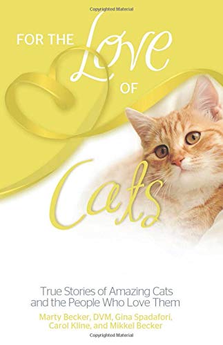 Beispielbild fr For the Love of Cats : True Stories of Amazing Cats and the People Who Love Them zum Verkauf von Better World Books