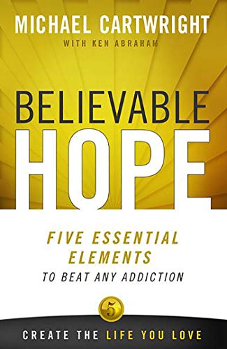 Beispielbild fr Believable Hope: 5 Essential Elements to Beat Any Addiction zum Verkauf von SecondSale