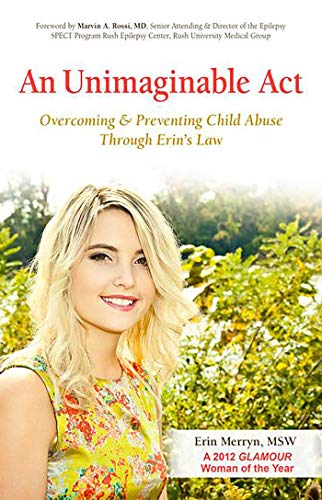 Imagen de archivo de An Unimaginable Act: Overcoming and Preventing Child Abuse Through Erin's Law a la venta por SecondSale