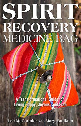 Beispielbild fr Spirit Recovery Medicine Bag : A Transformational Guide for Living Happy, Joyous, and Free zum Verkauf von Better World Books