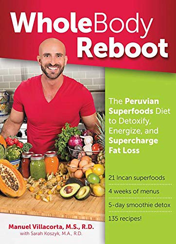 Beispielbild fr Whole Body Reboot: The Peruvian Superfoods Diet to Detoxify, Energize, and Supercharge Fat Loss zum Verkauf von Half Price Books Inc.
