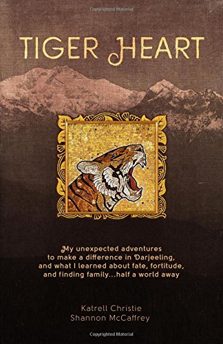 TIGER HEART : MY UNEXPECTED ADVENTURES T