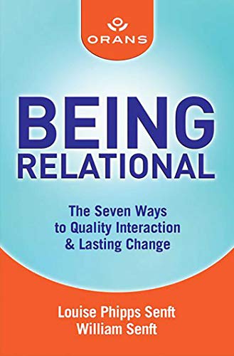 Imagen de archivo de Being Relational: The Seven Ways to Quality Interaction and Lasting Change a la venta por SecondSale