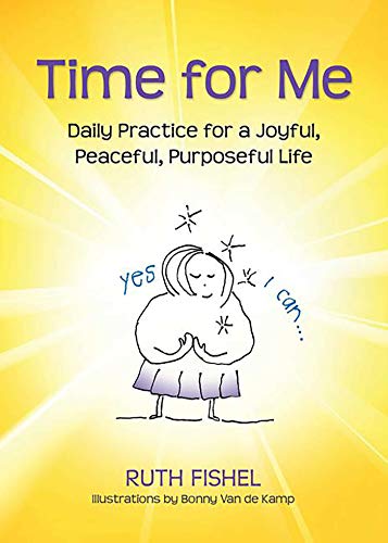 Beispielbild fr Time for Me: Daily Practice for a Joyful, Peaceful, Purposeful Life zum Verkauf von SecondSale