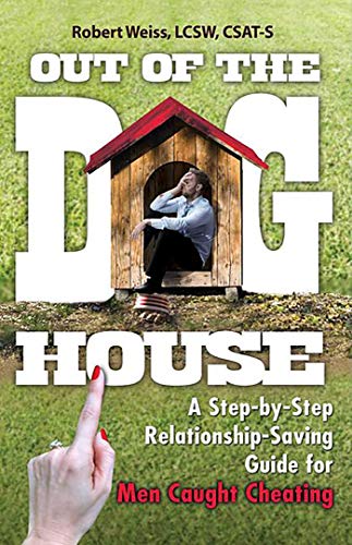 Stock image for Out of the Doghouse: A Step-by-Step Relationship-Saving Guide for Men Caught Cheating for sale by Goodwill Books