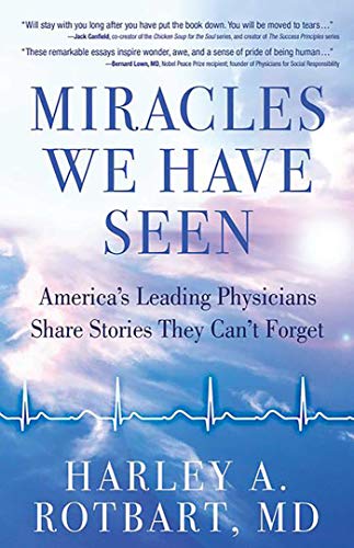 Imagen de archivo de Miracles We Have Seen: America's Leading Physicians Share Stories They Can't Forget a la venta por Your Online Bookstore