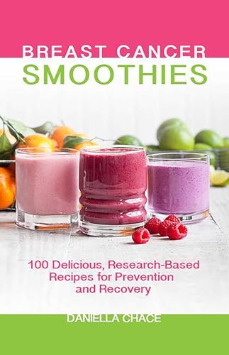 Beispielbild fr Breast Cancer Smoothies : 100 Delicious, Research-Based Recipes for Prevention and Recovery zum Verkauf von Better World Books