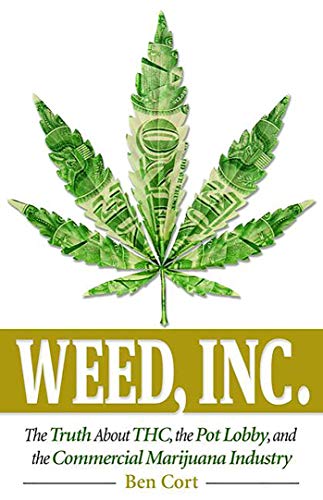 9780757319884: Weed, Inc.: The Truth About the Pot Lobby, THC, and the Commercial Marijuana Industry