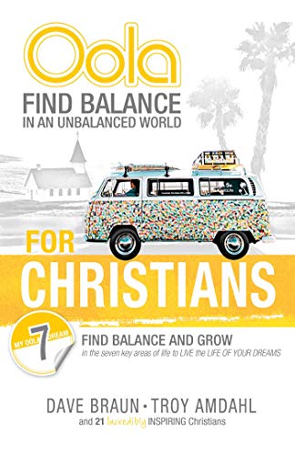 Beispielbild fr Oola for Christians : Find Balance in an Unbalanced World--Find Balance and Grow in the 7 Key Areas of Life to Live the Life of Your Dreams zum Verkauf von Better World Books