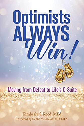 Imagen de archivo de Optimists Always Win!: Moving from Defeat to Life's C-Suite a la venta por SecondSale