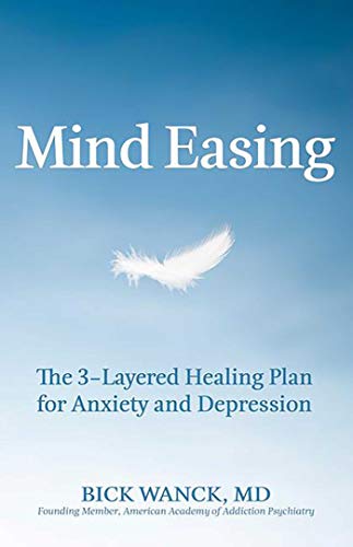 Imagen de archivo de Mind Easing: The Three-Layered Healing Plan for Anxiety and Depression a la venta por PlumCircle