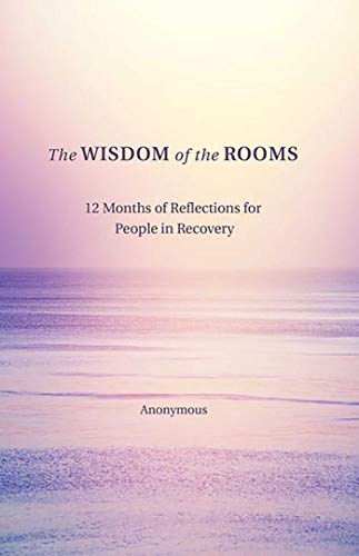 Stock image for The Wisdom of the Rooms: 12 Months of Reflections for People in Recovery for sale by BooksRun