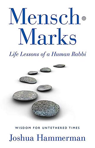 Stock image for Mensch-Marks: Life Lessons of a Human RabbiWisdom for Untethered Times for sale by Book Outpost