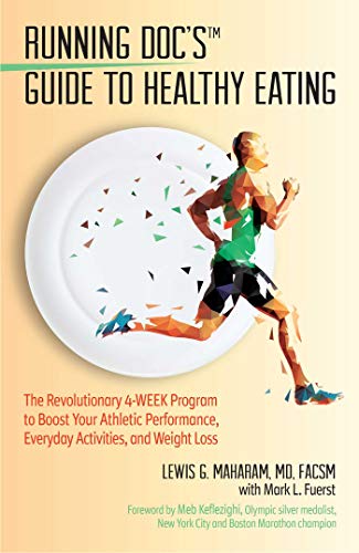 Beispielbild fr Running Doc's Guide to Healthy Eating: The Revolutionary 4-Week Program to Boost Your Athletic Performance, Everyday Activities, and Weight Loss zum Verkauf von BooksRun