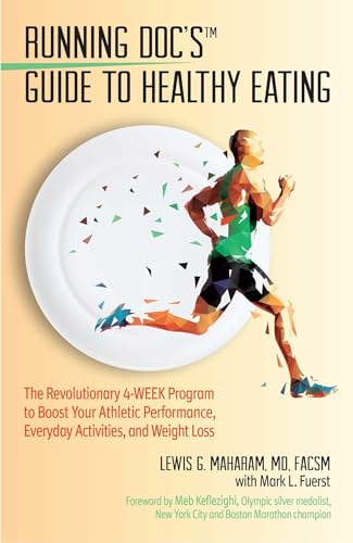 Imagen de archivo de Running Doc's Guide to Healthy Eating: The Revolutionary 4-Week Program to Boost Your Athletic Performance, Everyday Activities, and Weight Loss a la venta por WorldofBooks