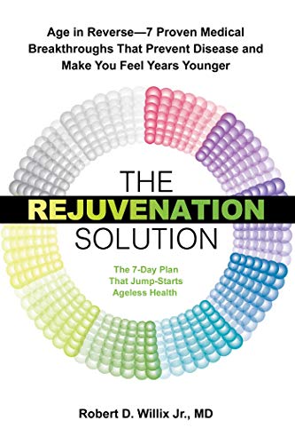 Stock image for The Rejuvenation Solution: Age in Reverse--7 Proven Medical Breakthroughs That Prevent Disease and Make You Feel Years Younger for sale by Ebooksweb