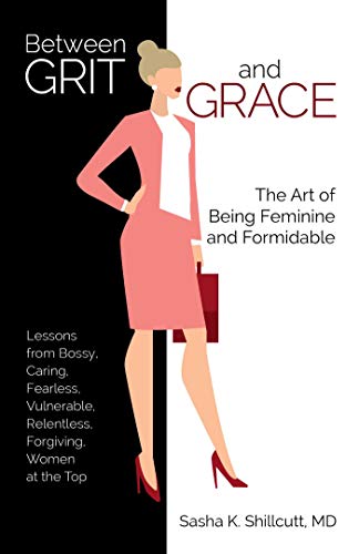 Beispielbild fr Between Grit and Grace: The Art of Being Feminine and Formidable zum Verkauf von SecondSale